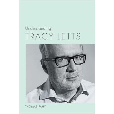 Understanding Tracy Letts