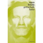 Gottschalk – Hatto - Egon Bondy – Hledejceny.cz