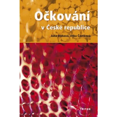 Očkování v České republice Jana Dáňová; Jitka Částková – Hledejceny.cz