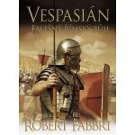 Vespasián 3 - Falešný římský bůh - Robert Fabbri – Hledejceny.cz