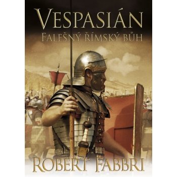 Vespasián 3 - Falešný římský bůh - Robert Fabbri