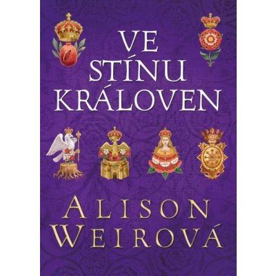 Ve stínu královen - Alison Weir