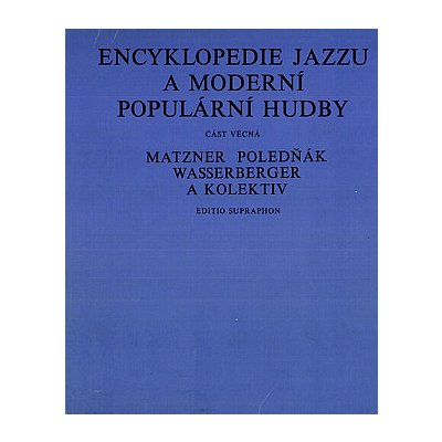 Encyklopedie jazzu a moderní populární hudby I. část věcná – Hledejceny.cz