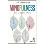 Mindfulness pro začátečníky - Jon Kabat-Zinn – Hledejceny.cz