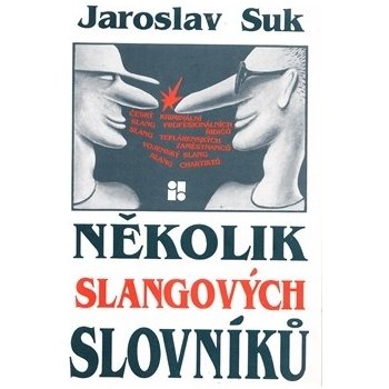 Několik slangových slovníků - Suk Jaroslav