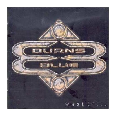 Burns Blue - What If CD – Hledejceny.cz