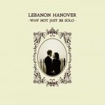 Lebanon Hanover - Why Not Just Be Solo CD – Sleviste.cz