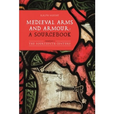 Medieval Arms and Armour: a Sourcebook. Volume I – Zboží Mobilmania