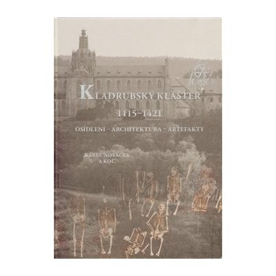 Kladrubský klášter 1115–1421. Osídlení – architektura – artefakty + CD – Hledejceny.cz
