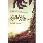 Volání netvora - Příběh života - Patrick Ness – Hledejceny.cz