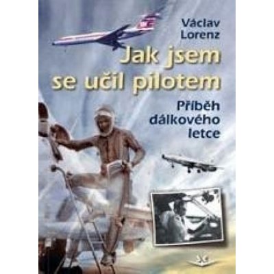 Jak jsem se učil pilotem – – Hledejceny.cz