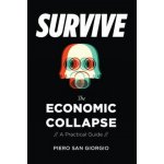 Survive-The Economic Collapse San Giorgio PieroPaperback – Hledejceny.cz