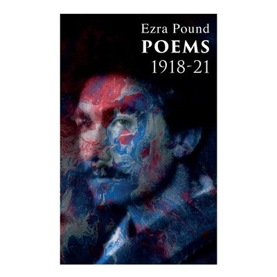 Poems 1918-21: Including Three Portraits and Four Cantos Pound Ezra Paperback – Hledejceny.cz