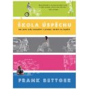 Kniha Škola úspěchu - Jak jsem svůj neúspěch v prodeji obrátil v úspěch - Frank Bettger