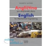 Angličtina pro strojírenské obory/English for Mechanical Engineering – Hledejceny.cz