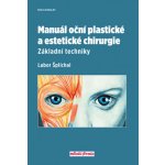 Manuál oční plastické a estetické chirurgie – Hledejceny.cz