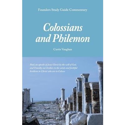 Founders Study Guide Commentary: Colossians and Philemon Vaughan CurtisPaperback