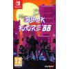 Hra na Nintendo Switch Black Future '88