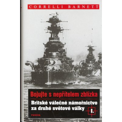 Bojujte s nepřítelem zblízka - Barnett Correlli – Hledejceny.cz