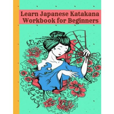 Learn Japanese Katakana Workbook for Beginners – Zbozi.Blesk.cz