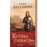 Rytířka z Voračova - Anna Březinová – Hledejceny.cz