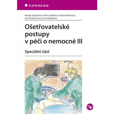 Ošetřovatelské postupy v péči o nemocné III – Zboží Mobilmania