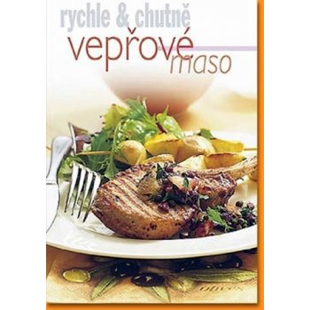 Vepřové maso - rychle & chutně - 3. vydání