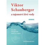 Viktor Schauberger a tajemství živé vody – Hledejceny.cz