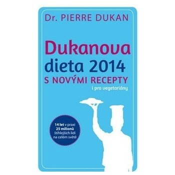 Dukanova dieta 2014 s novými recepty i pro vegetariány Pierre Dukan