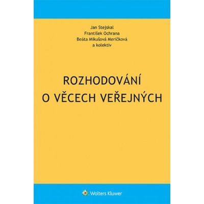 Rozhodování o věcech veřejných - Stejskal Jan – Hledejceny.cz