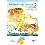 Staré řecké báje a pověsti pro malé děti 2 - Martina Drijverová – Hledejceny.cz