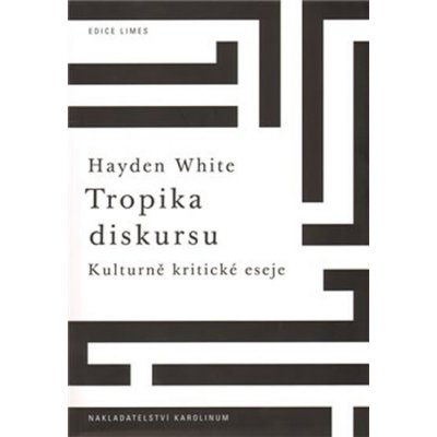 Tropika diskursu. - Hayden White