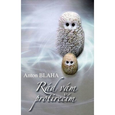 Rád vám protirečím - Anton Blaha – Hledejceny.cz