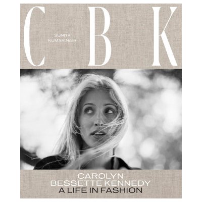 Carolyn Bessette Kennedy: A Life in Fashion – Hledejceny.cz
