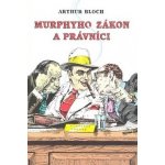 Murphyho zákon a právníci - Bloch Arthur – Hledejceny.cz