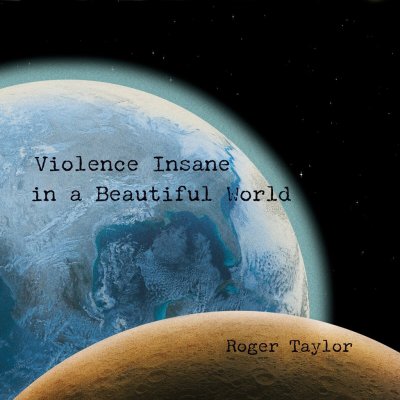 Roger Taylor - Violence Insane In A Beautiful World CD – Zboží Dáma