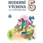 Hudební výchova pro 5. ročník ZŠ - Marie Lišková – Hledejceny.cz