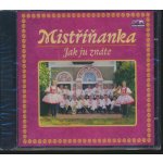 Mistříňanka - Jak ju znáte CD – Hledejceny.cz