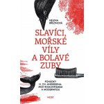 Slavíci, mořské víly a bolavé zuby - Helena Březinová – Zbozi.Blesk.cz