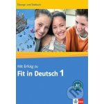 Mit Erfolg zu Fit in Deutsch 1 Ubungs-Testbuch - Cvičebnice a soubor testů z němčiny na úrovni A1 – Hledejceny.cz