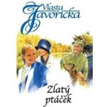 Zlatý ptáček - Vlasta Javořická – Hledejceny.cz