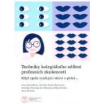 Techniky kolegiálního sdílení profesních zkušeností. Když spolu vyučující mluví o práci... – Hledejceny.cz