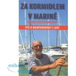 Za kormidlem v marině - Novotný František – Hledejceny.cz