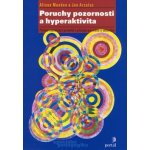 Poruchy pozornosti a hyperaktivity, Přehled současných poznatků a přístupů pro rodiče a odborníky – Hledejceny.cz