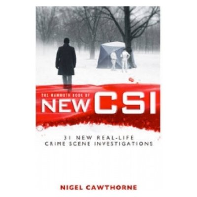 The Mammoth Book of New CSI - N. Cawthorne – Hledejceny.cz