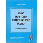 Úvod do studia francouzského jazyka - Vondráček Antonín – Hledejceny.cz