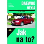 DAEWOO NEXIA od 3/95 do 12/97 č. 82 -- Jak na to? Pawel Michalowski – Hledejceny.cz