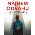 Nájdem odvahu - Lenka Vacvalová, Jan Poláček ilustrátor – Hledejceny.cz