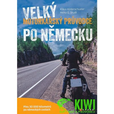 Velký motorkářský průvodce po Německu - Klaus Hinterschuster, Heinz E. Studt – Zboží Mobilmania