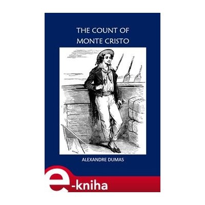 The Count Of Monte Cristo - Alexandre Dumas st. – Zbozi.Blesk.cz